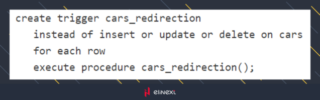 Create the trigger to redirect the calls to ‘cars’ table to the function created above